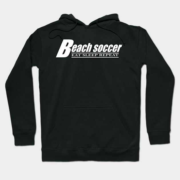 Eat sleep beach soccer repeat t shirt. Hoodie by Narot design shop